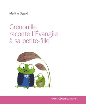 Grenouille Raconte L'evangile A Sa Petite Fille 