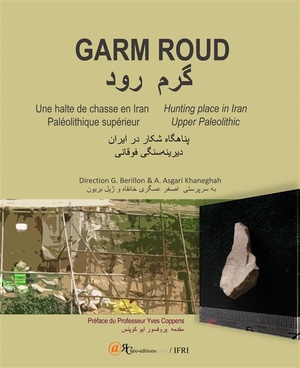 Garm Roud ; Un Ehalte De Chasse En Iran ; Paleolithique Sueprieur ; Hunting Place In Iran ; Upper Paleolithic ; + Arabe 