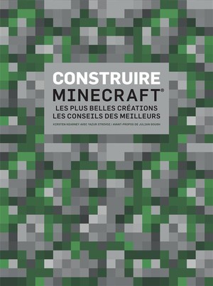 Construire Minecraft ; Les Plus Belles Creations, Les Conseils Des Meilleurs 