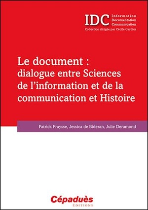 Le Document : Dialogue Entre Sciences De L'information Et De La Communication Et Histoire 