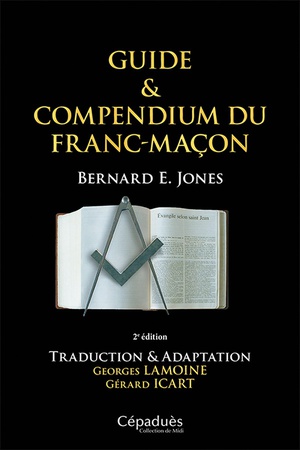 Guide & Compendium Du Franc-macon : Traduction & Adaptation Georges Lamoine, Gerard Icart (2e Edition) 