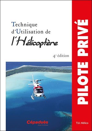 Technique D'utilisation De L'helicoptere (4e Edition) 