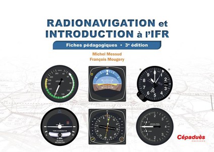 Radionavigation Et Introduction A L'ifr : Fiches Pedagogique (3e Edition) 