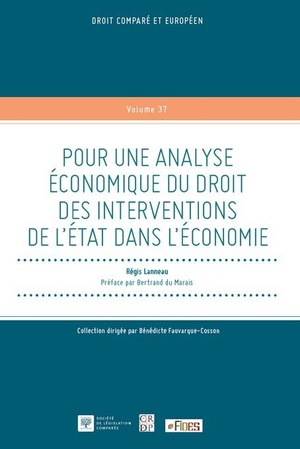 Pour Une Analyse Economique Du Droit Des Interventions De L'etat Dans L'economie - Tome 37 