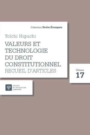 Valeurs Et Technologie Du Droit Constitutionnel : Recueil D'articles (17e Edition) 