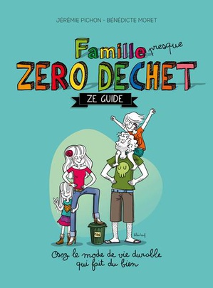 Famille Presque Zero Dechet : Ze Guide 