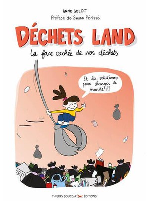 Dechets Land : La Face Cachee De Nos Dechets 