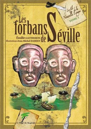 Les Fils De La Nouvelle Espagne T.1 ; Les Forbans De Seville 