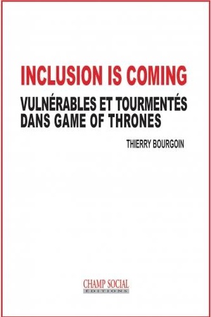 Inclusion Is Coming : Vulnerables Et Tourmentes Dans Game Of Thrones 