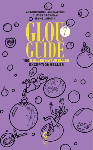 Glou Guide 7 : 150bulles Naturelles Exceptionnelles 