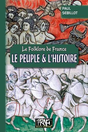 Le Folklore De France : Le Peuple & L'histoire 
