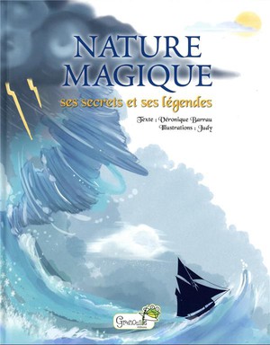 Nature Magique : Ses Secrets Et Ses Legendes 