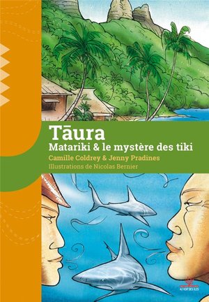 Taura ; Matariki & Le Mystere Des Tiki 