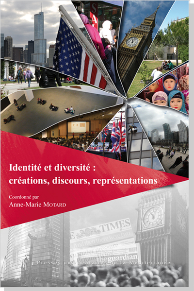 Identite Et Diversite : Creations, Discours, Representations 