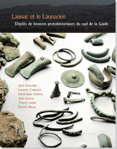 Launac Et Le Launacien - Depots De Bronzes Protohistoriques Du Sud De La Gaule 