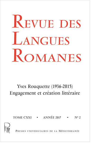 Revue Des Langues Romanes Tome 121 N 2 : Yves Rouquette (1936-2015). Engagement Et Creation Littera 