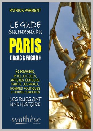 Le Guide Sulfureux Du Paris "reac Et Facho" : Les Rues Ont Une Histoire 