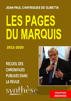 Les Pages Du Marquis : 2012 - 2020 : Recueil Des Articles Publies Dans La Revue Synthese Nationale 