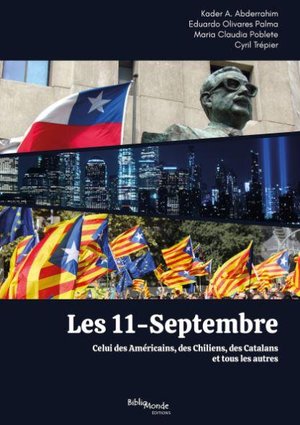 Les 11-septembre : Celui Des Americains, Des Chiliens, Des Catalans Et Tous Les Autres 
