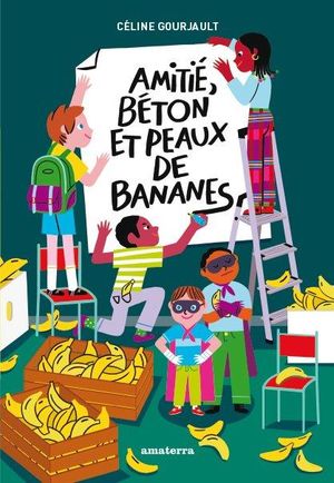 Amities, Beton Et Peaux De Bananes 