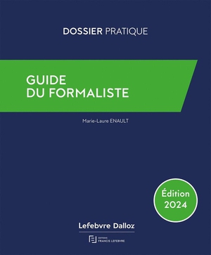 Guide Du Formaliste 2024 : De La Redaction A La Publication : Les Formalites Posterieures Pour Tout Acte Notarie 