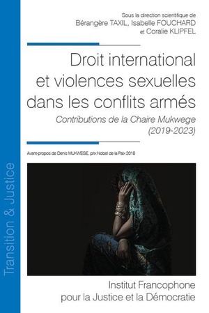 Droit International Et Violences Sexuelles Dans Les Conflits Armes : Contributions De La Chaire Mukwege (2019-2023) 