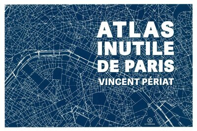 Atlas Inutile De Paris 