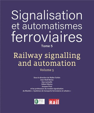 Signalisation Et Automatismes Ferroviaires Tome 5 