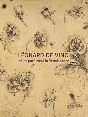 Leonard De Vince Et Les Parfums A La Renaissance 
