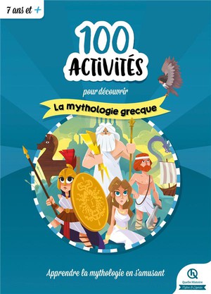 100 Activites Pour Decouvrir La Mythologie Grecque : Apprendre La Mythologie En S'amusant 