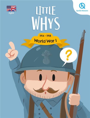 Little Whys : 1914-1918: World War I 