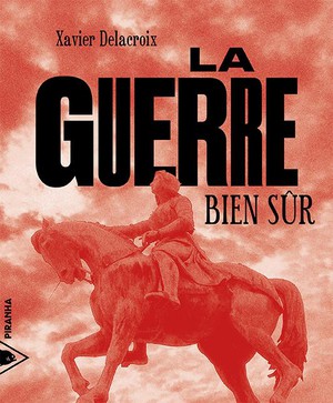 La Guerre, Bien Sur 