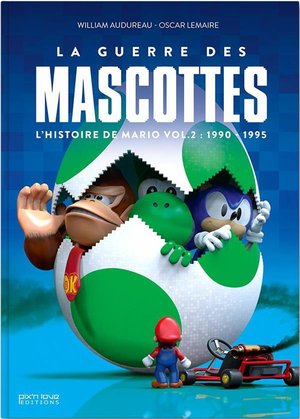 La Guerre Des Mascottes ; L'histoire De Mario T.2 ; 1993-2015 