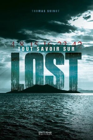 Tout Savoir Sur Lost : Decryptage Et Envers Du Decor De La Serie Culte ! 