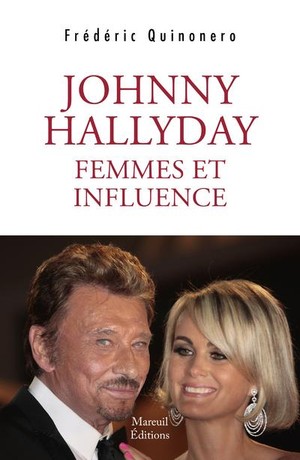 Johnny Hallyday ; Femmes Et Influence 
