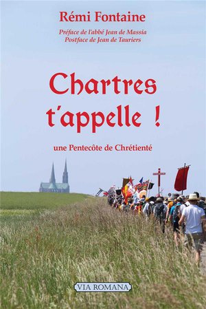 Chartres T'appelle ! : Une Pentecote De Chretiente 