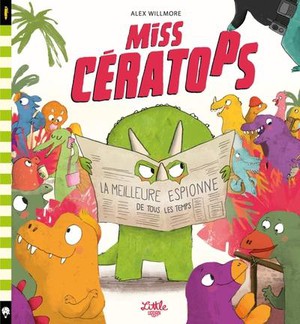 Miss Ceratops : La Meilleure Espionne De Tous Les Temps 