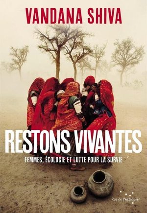 Restons Vivantes : Femmes, Ecologie Et Lutte Pour La Survie 