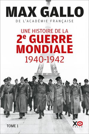 Une Histoire De La 2e Guerre Mondiale Tome 1 : 1940-1942 