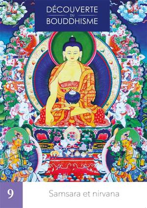 Decouverte Du Bouddhisme Tome 9 : Samsara Et Nirvana 