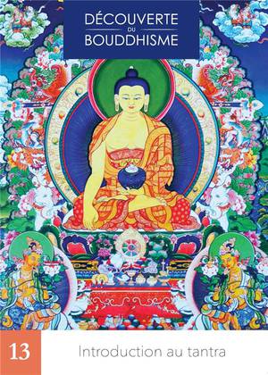 Decouverte Du Bouddhisme Tome 13 : Introduction Au Tantra 