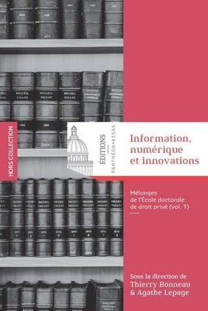 Information, Numerique Et Innovations ; Melanges De L'ecole Doctorale De Droit Prive T.1 
