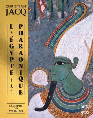 L'egypte Pharaonique : L'age D'or Des Pyramides Et Les Sciences Sacrees 