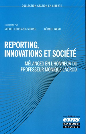 Reporting, Innovations Et Societe ; Melanges En L'honneur Du Professeur Monique Lacroix 