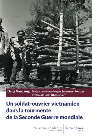 Un Soldat-ouvrier Vietnamien Dans La Tourmente De La Seconde Guerre Mondiale 