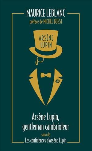 Arsene Lupin : Gentleman Cambrioleur ; Les Confidences D'arsene Lupin 