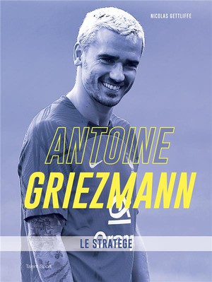 Antoine Griezmann : Le Stratege 