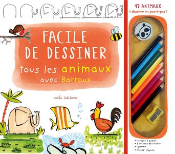 Facile De Dessiner Tous Les Animaux Avec Barroux : 47 Animaux A Dessiner En Pas-a-pas ! 