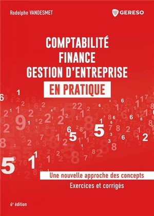 Comptabilite, Finance, Gestion D'entreprise En Pratique (6e Edition) 