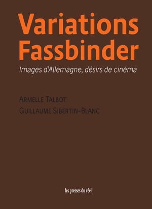 Variations Fassbinder : Images D'allemagne, Desirs De Cinema 